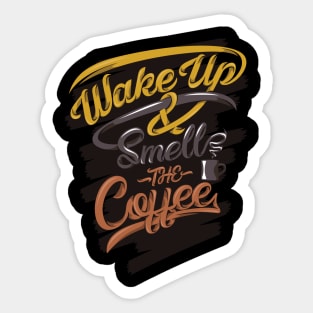 Wake up smells the coffee funny apparel, dark Sticker